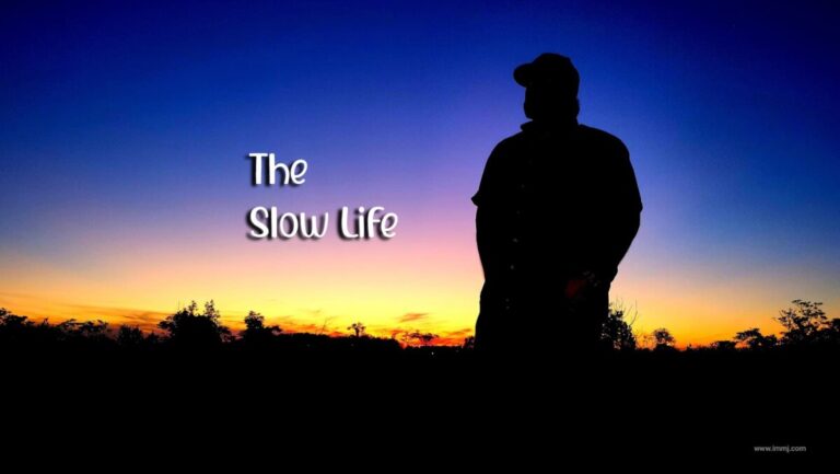 The “Slow Life”